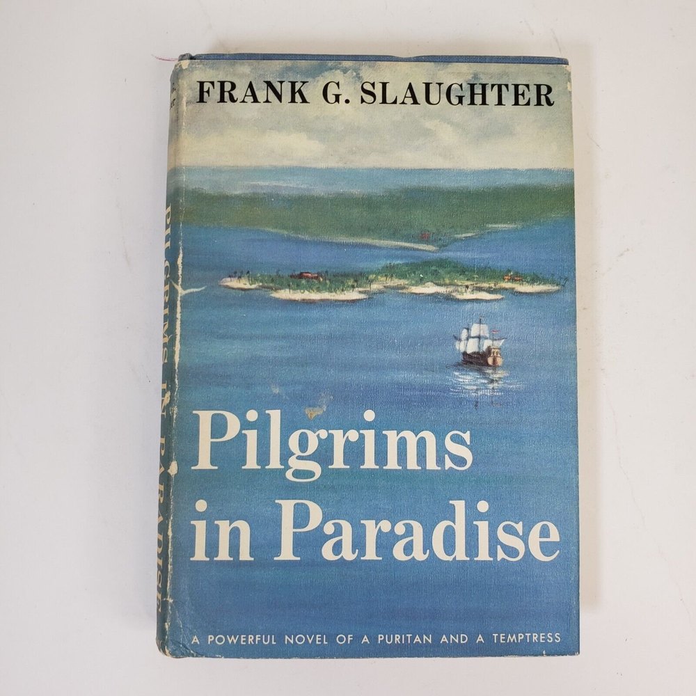 Frank Slaughter Pilgrims in Paradise 1960 First Edition Historical Fiction HCDJ
